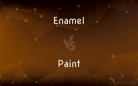 Enamel vs. Paint — What’s the Difference?