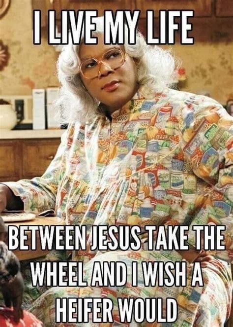 Yes!!! | Madea funny quotes, Siblings funny quotes, Madea humor