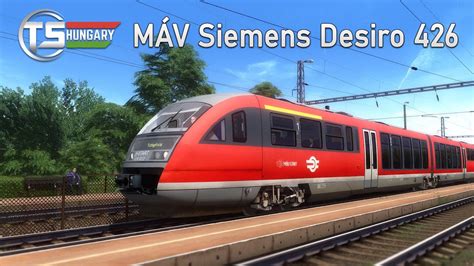 MÁV Siemens Desiro 426 • TUTORIAL (Train Simulator Hungary) - YouTube