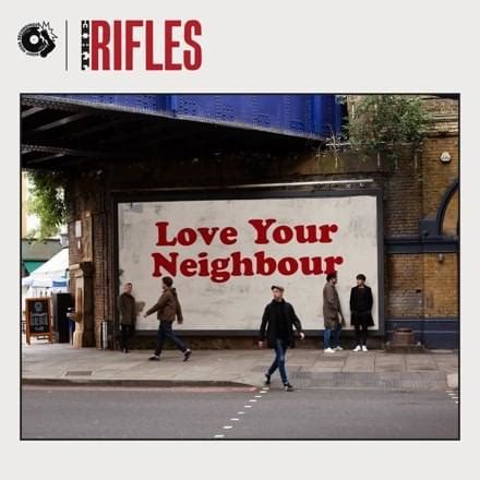 The Rifles - Love Your Neighbour Lyrics and Tracklist | Genius