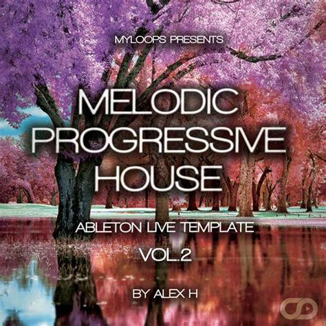 Melodic Progressive House Template for Ableton Live Vol.2 - Myloops