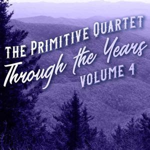 The Primitive Quartet - Through the Years, Vol. 4 Lyrics and Tracklist ...