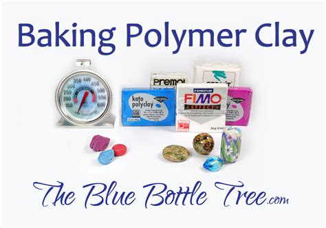 How to Bake Polymer Clay: Part 2 - Temperature - The Blue Bottle Tree