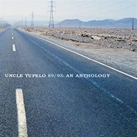 Uncle Tupelo - 89/93: An Anthology Lyrics and Tracklist | Genius