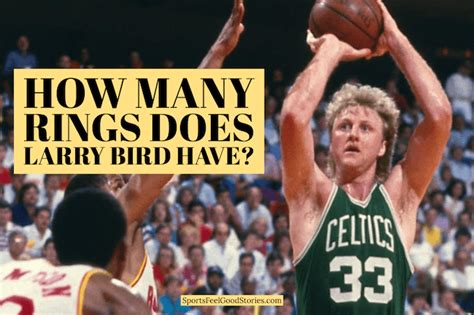 How Many Rings Does Larry Bird Have? How The Legend Grew