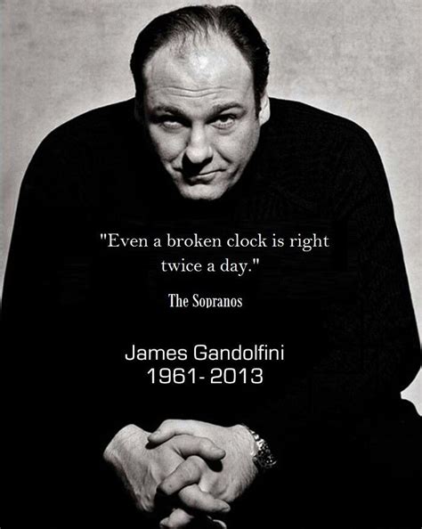 Even a broken clock is right twice a day sopranos 2021