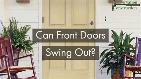 Can Entry Doors Swing Out? - Conservation Construction