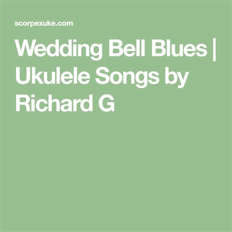 Wedding Bell Blues | Ukulele Songs by Richard G | Ukulele songs ...