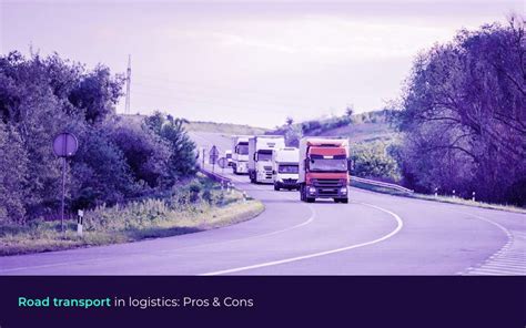 Road transport in logistics – Advantages & disadvantages