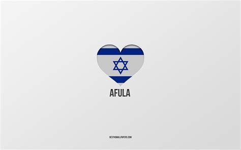 Download wallpapers I Love Afula, Israeli cities, Day of Afula, gray ...