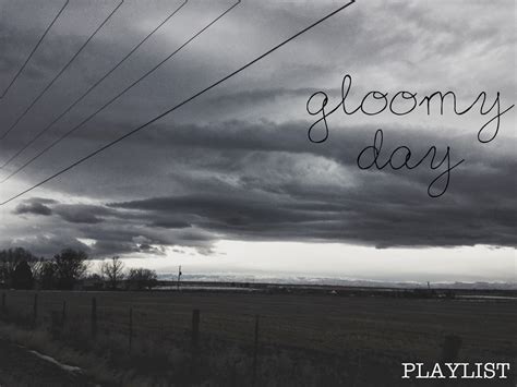 Gloomy Day Quotes. QuotesGram