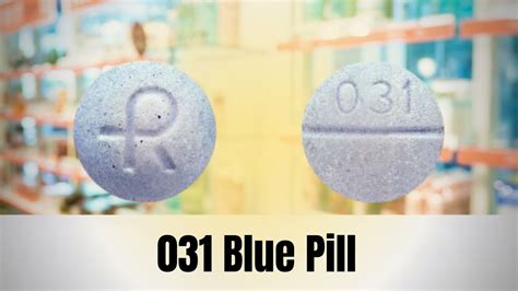 031 Blue Pill – Uses, Dosage & Warnings - Health Plus City