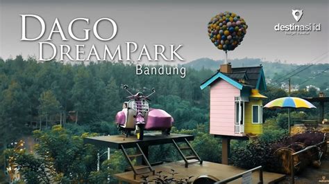 Wisata Dago Dreampark | Lembang Bandung #destinasiid - YouTube