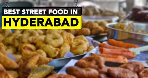 Best Street Food In Hyderabad & Famous Food Joints Open At Night