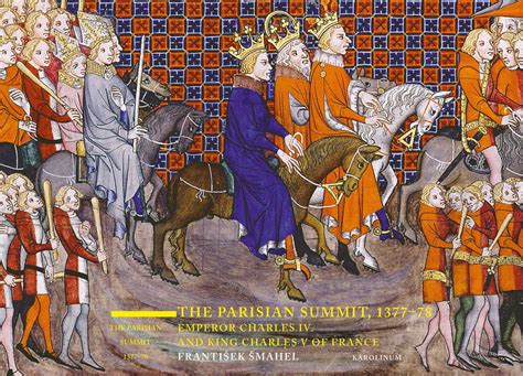 The Parisian Summit, 1377-78 : Emperor Charles IV and King Charles V of ...