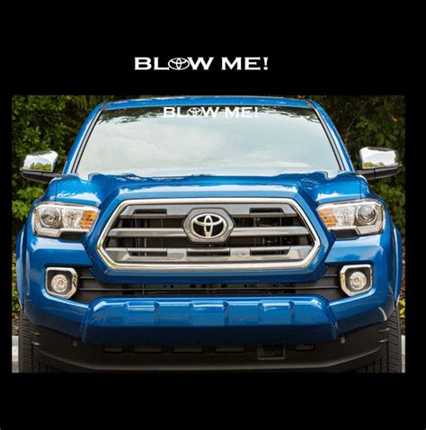 Toyota Windshield Banner Decal Sticker Blow Me | | Toyota, Windshield, Back the blue decal