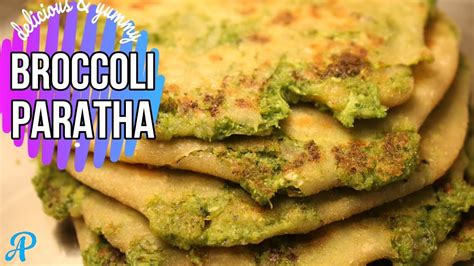 Broccoli Paratha Recipe | Stuffed Broccoli Paratha | Broccoli and Cheese Paratha | Broccoli ...