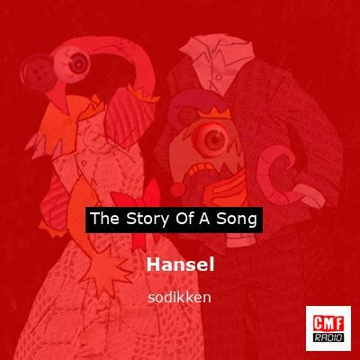 The story and meaning of the song 'Hansel - sodikken