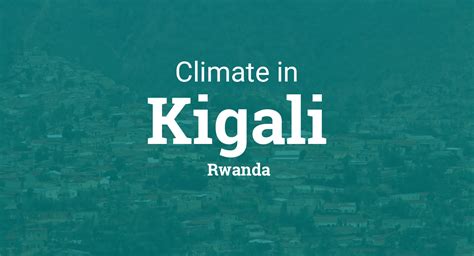 Climate & Weather Averages in Kigali, Rwanda