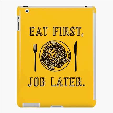 Office Lunch Time Quote iPad Case - Eat First Job Later