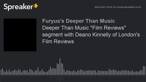 Deeper Than Music "Film Reviews" segment with Deano Kinnelly of London's Film Reviews - YouTube