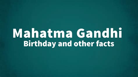 Mahatma Gandhi - Birthday and other facts