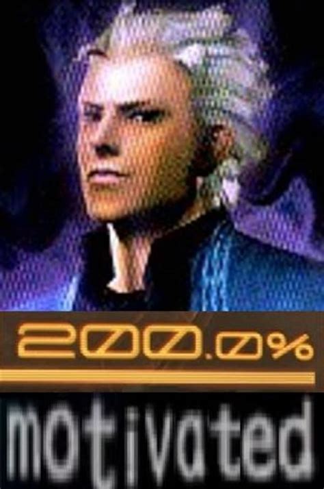 200% motivated | Vergil | Know Your Meme