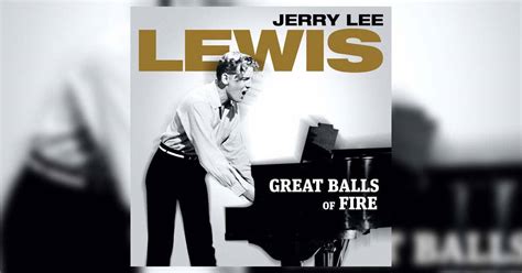 Why "Great Balls of Fire" by Jerry Lee Lewis is an Iconic Song