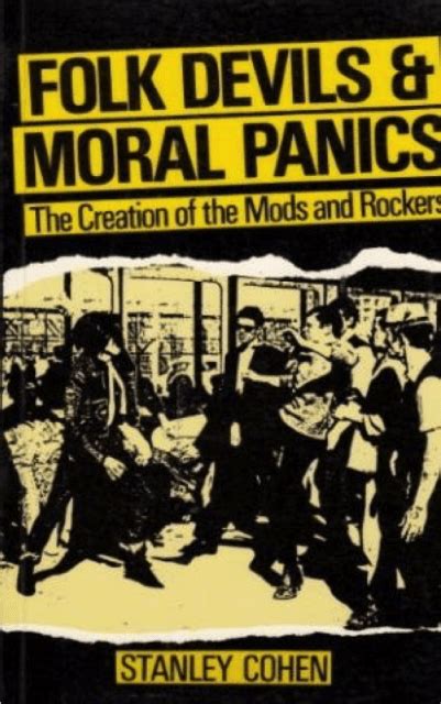 Folk Devils and Moral Panics: The Creation of the Mods and Rockers by Stanley Cohen – Underground