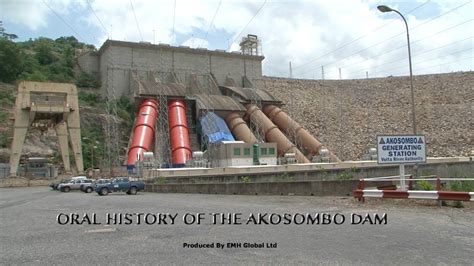 ORAL HISTORY OF THE AKOSOMBO DAM WEB VERSION - YouTube