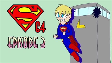 Superman 64: Episode 3 - YouTube