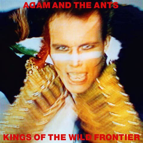 Kings of the Wild Frontier, Adam & The Ants - Qobuz