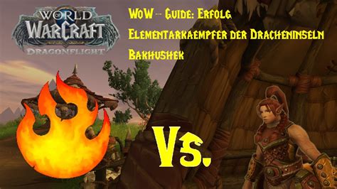 WoW-Guide: Erfolg: Elementarkämpfer der Dracheninseln - Bakhushek - YouTube