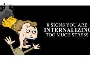 8 Signs You Are Internalizing Too Much Stress - School Of Life