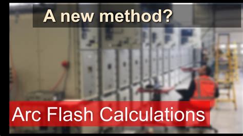 Arc Flash Calculations - A new method! - YouTube