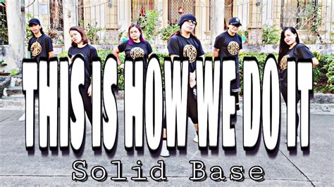 THIS IS HOW WE DO IT ( Dj Ericnem Remix ) - Solid Base | Dance Fitness | Zumba - YouTube