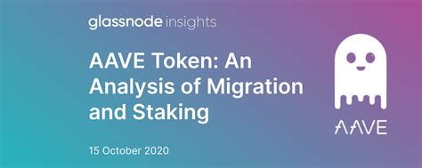 AAVE Token: An Analysis of Migration and Staking