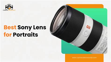 Discover 9 best Sony lens for portraits with me.