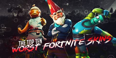 The Top 10 Worst Fortnite Skins, Skins So Bad We Almost Threw a Cat