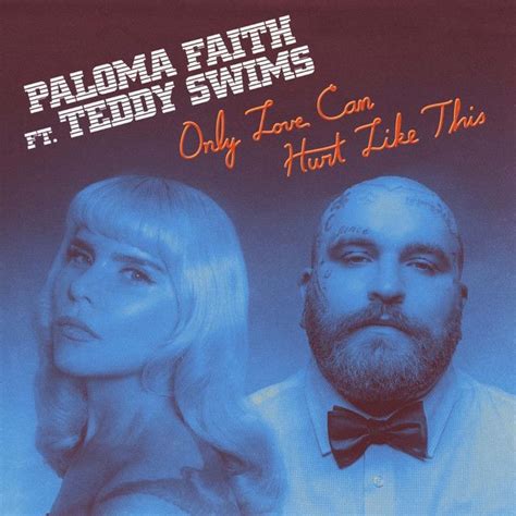 Only Love Can Hurt Like This | Single de Paloma Faith - LETRAS.COM