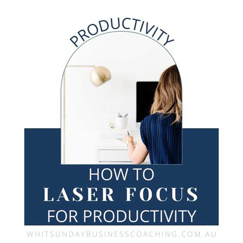 How to Laser Focus for Productivity | Whitsunday Business Coaching