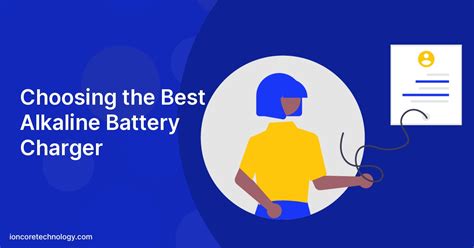 Choosing the Best Alkaline Battery Charger