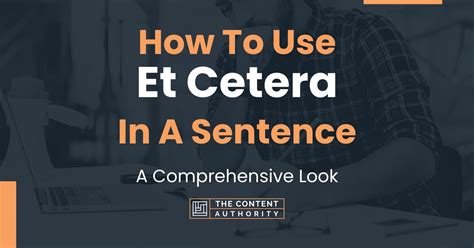 How To Use "Et Cetera" In A Sentence: A Comprehensive Look