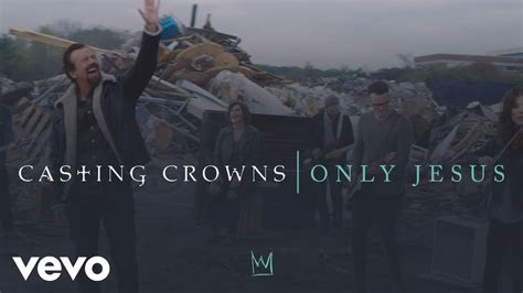 Casting Crowns - Only Jesus (Official Music Video) - YouTube Music