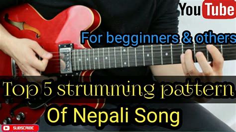 Top 5 strumming pattern of nepali songs// for beginners & others// easy ...