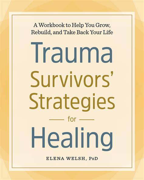 Trauma Survivors' Strategies for Healing: A Workbook to Help You Grow, Rebuild, and Take Back ...