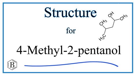 Structural Formula for 4-Methyl-2-pentanol - YouTube