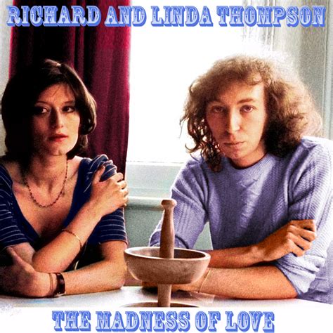 Albums That Should Exist: Richard & Linda Thompson - The Madness of ...