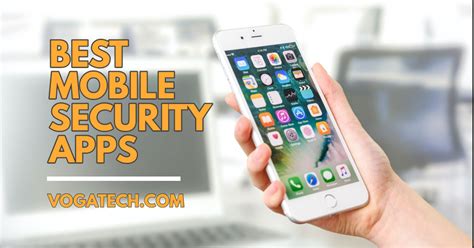 8 Best Mobile Security Apps for Android and iOS - VogaTech