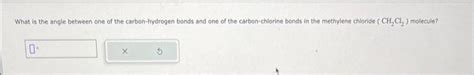 [Solved]: What is the angle between one of the carbon-hydro